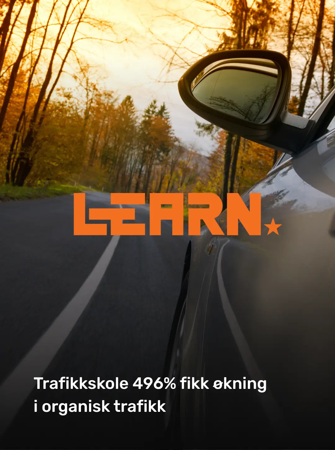 Learn Trafikkskole: originalt kundemateriell om 496 prosent økning i organisk trafikk.